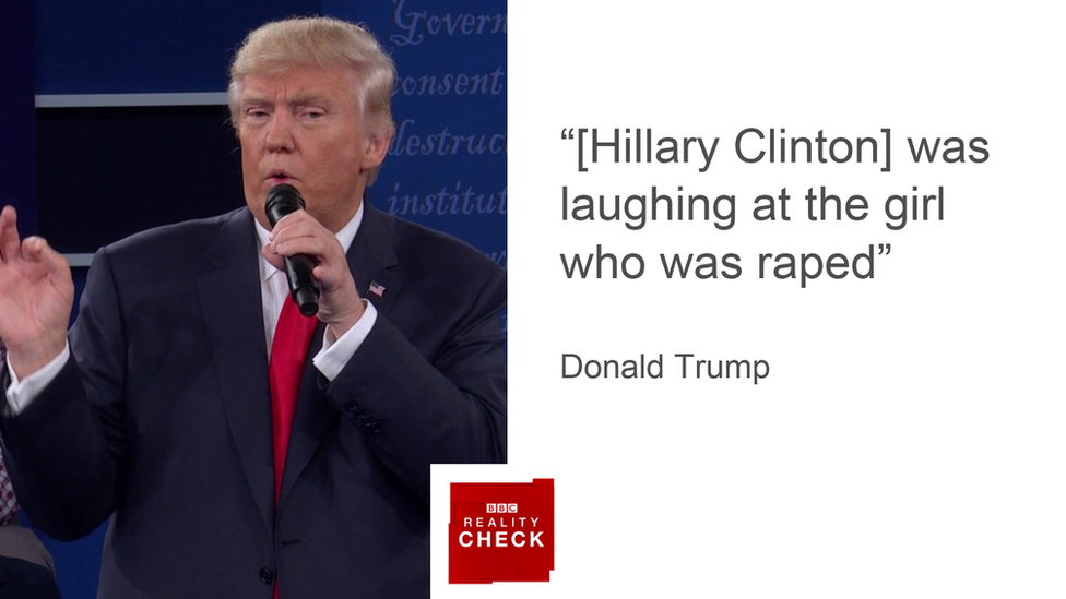 Donald Trump: "[Hillary Clinton] was laughing at the girl who was raped"