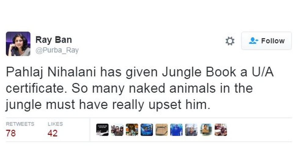 Pahlaj Nihalani has given Jungle Book a U/A certificate. So many naked animals in the jungle must have really upset him.