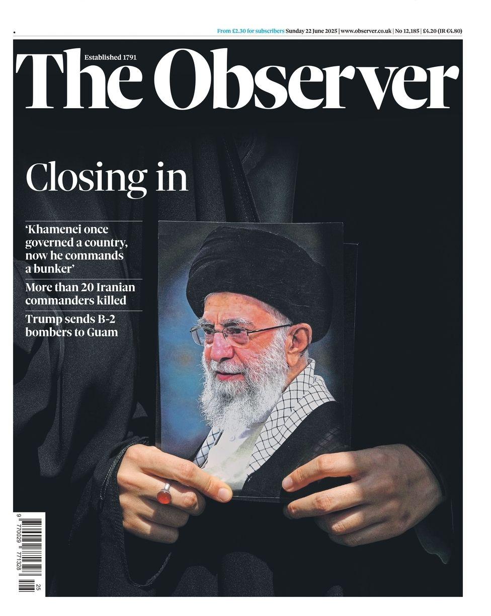The headline on the front page of the Observer, which focuses on Iran's supreme leader Ayatollah Ali Khamenei, reads: "Closing in"