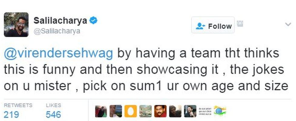 @virendersehwag by having a team tht thinks this is funny and then showcasing it , the jokes on u mister , pick on sum1 ur own age and size