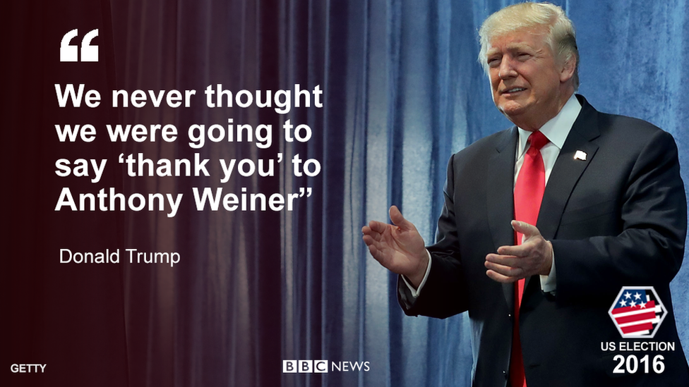 Quote from Donald Trump: "We never thought we were going to say 'thank you to Anthony Weiner"