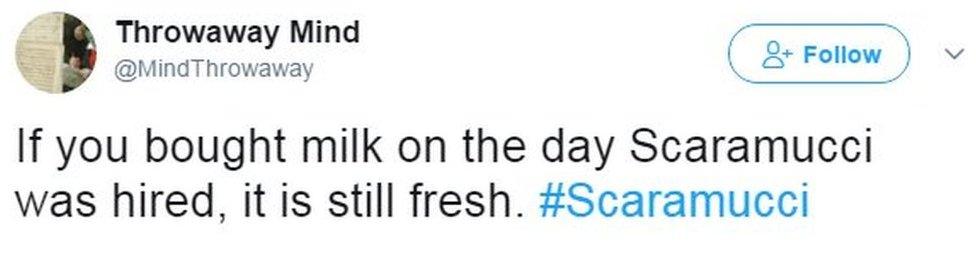 Tweet from user MindThrowaway reads: If you bought milk on the day Scaramucci was hired, it is still fresh. #Scaramucci