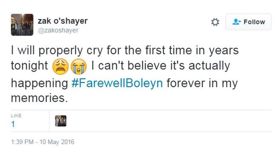 Tweet: I will properly cry for the first time in years tonight I can't believe it's actually happening #FarewellBoleyn forever in my memories.