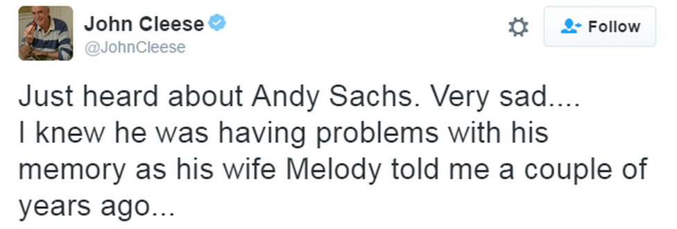 John Cleese tweets: Just heard about Andy Sachs. Very sad. I knew he was having problems with his memory as his wife Melody told me a couple of years ago