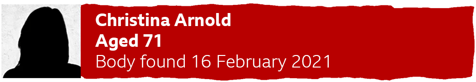 Red banner which says - Christina Arnold - Aged 71 - Body found 16 February 2021.
There is the image of a silhouette of a woman.

