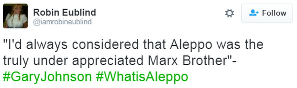 "I'd always considered that Aleppo was the truly under appreciated Marx Brother"- #GaryJohnson #WhatisAleppo