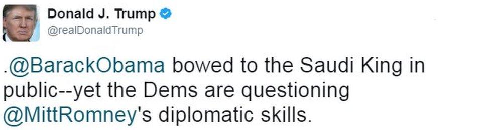 Tweet from Donald Trump from 30 July 2012 reads: .@BarackObama bowed to the Saudi King in public--yet the Dems are questioning @MittRomney's diplomatic skills.