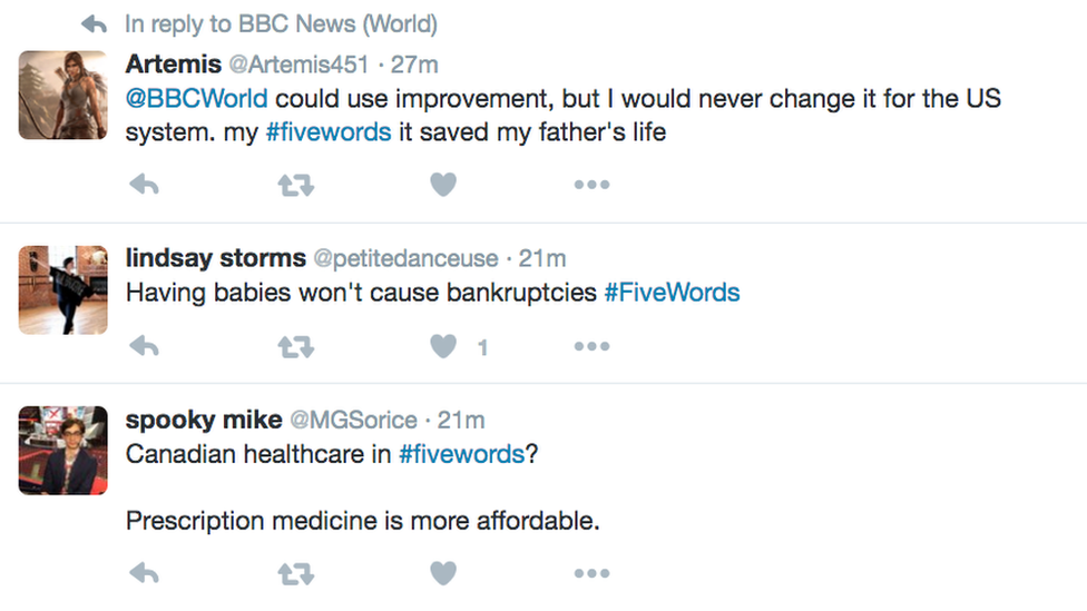 Artemis; Could use improvement, but I would never change it for the US system. My #fivewords it saved my father's life; Lindsay storms Having babies won't cause bankruptcies #Five words; Spooky mike: prescription medicine is more affordable