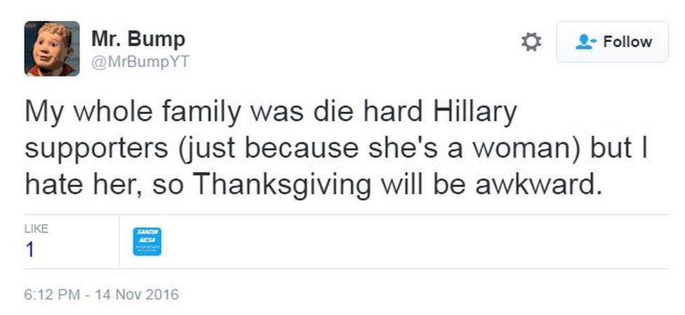 Tweet: My whole family was die hard Hillary supporters (just because she's a woman) but I hate her, so Thanksgiving will be awkward.