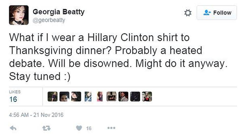 Tweet: What if I wear a Hillary Clinton shirt to Thanksgiving dinner? Probably a heated debate. Will be disowned. Might do it anyway. Stay tuned :)