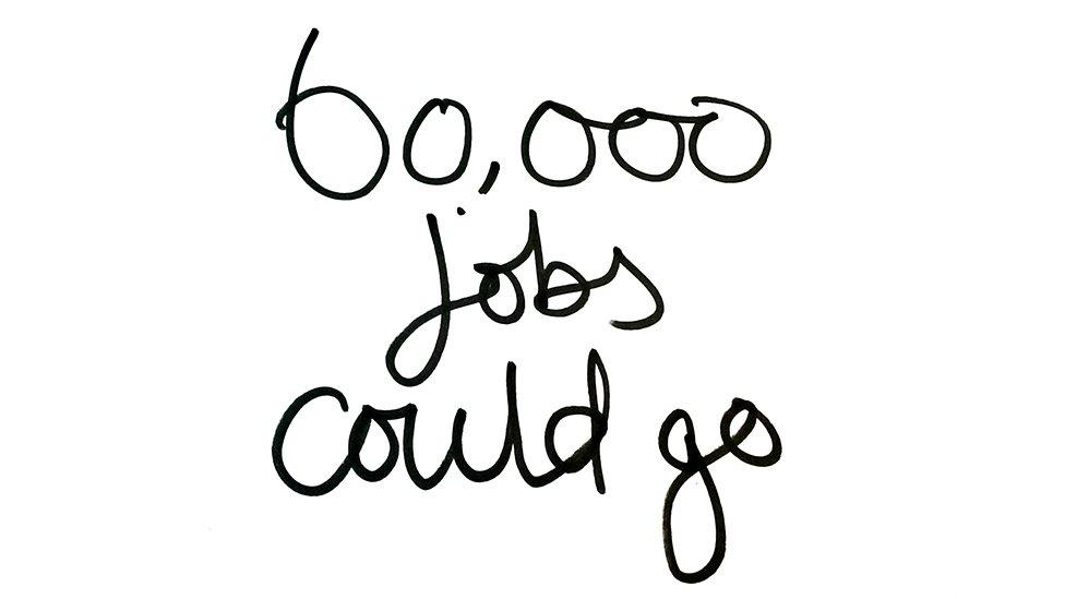 60,000 jobs could go