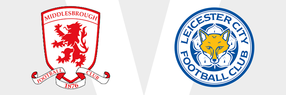 Middlesbrough v Leicester City