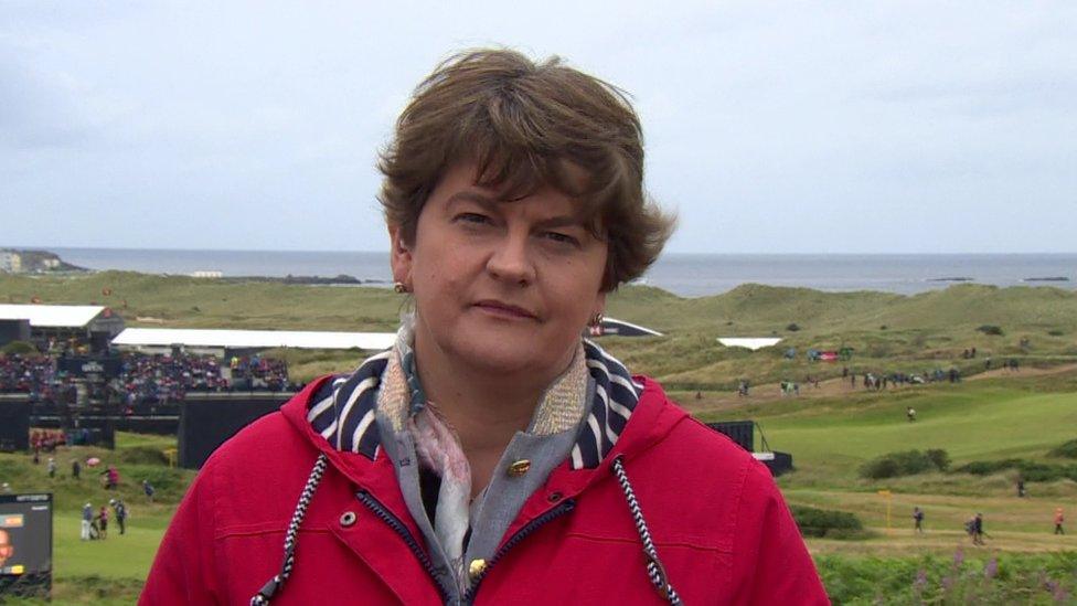 Arlene Foster was speaking on BBC's Sunday Politics from Portrush, where The Open golf tournament is being staged