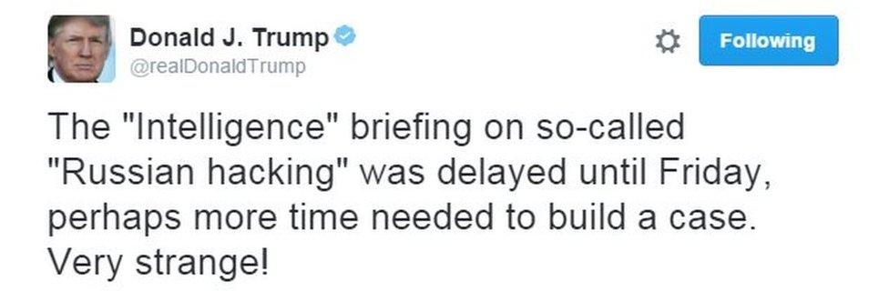 Donald Trump tweet: The "Intelligence" briefing on so-called "Russian hacking" was delayed until Friday, perhaps more time needed to build a case. Very strange!