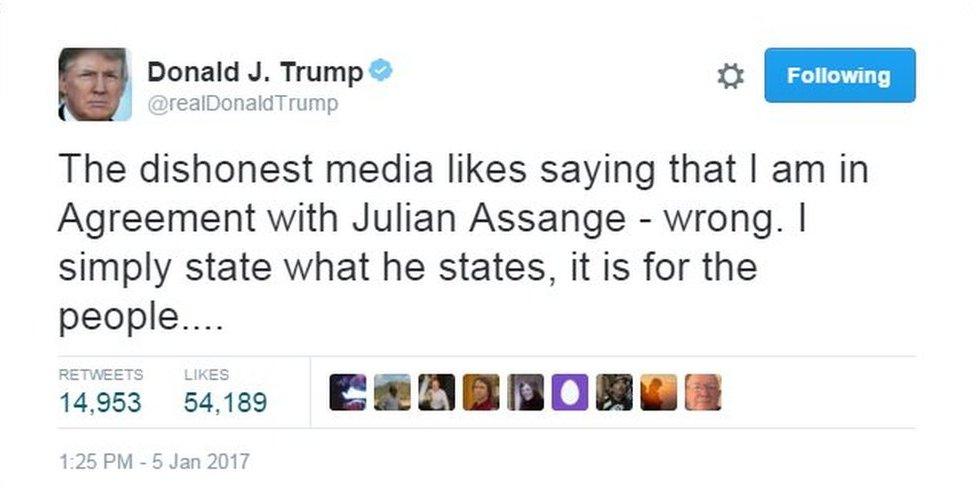 Donald Trump tweet: The dishonest media likes to say that I am in Agreement with Julian Assange - wrong. I simply state what he states, it is for the people...