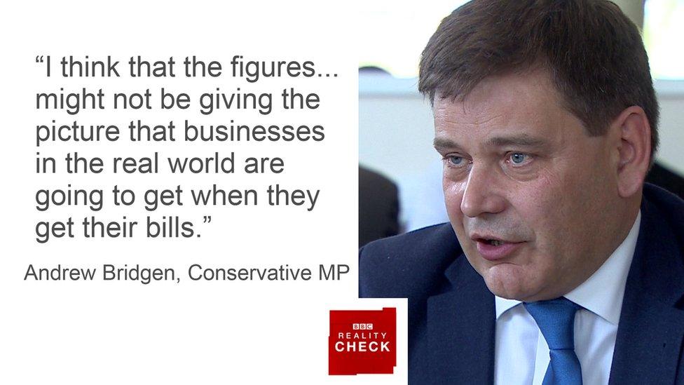 Andrew Bridget MP saying: I think that the figures... might not be giving the picture that businesses in the real world are going to get when they get their bills.