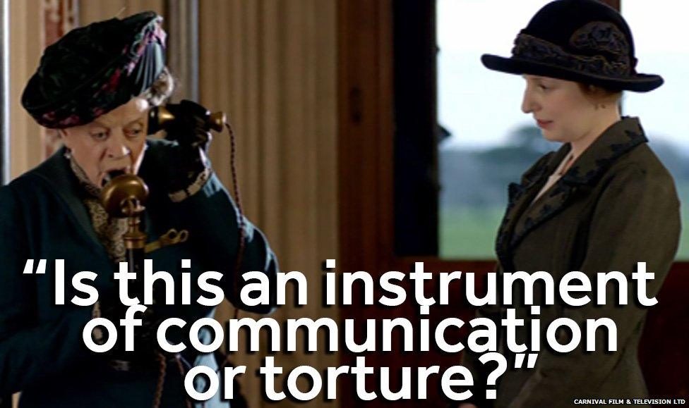 The Dowager Countess using a telephone asking: "Is this an instrument of communication or torture?"