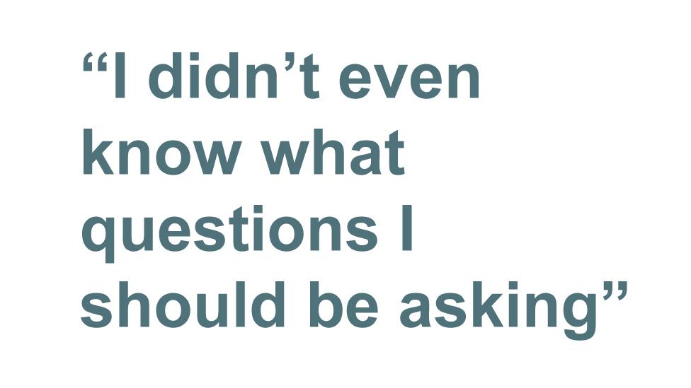 Quotebox: I didn't even know what questions I should be asking