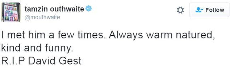 Tamzin Outhwaite: I met him a few times. Always warm natured, kind and funny. R.I.P David Gest