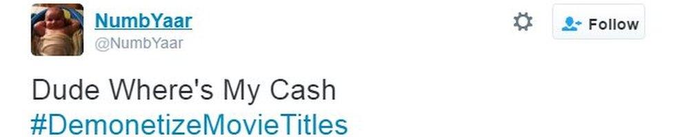 Dude where's my cash #DemonetizeMovieTitles