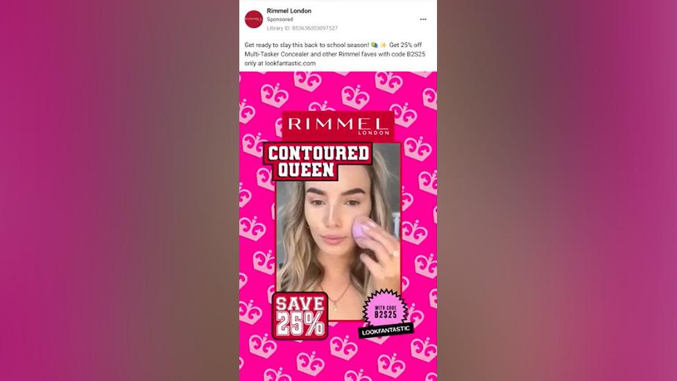 A photo of the Rimmel London Facebook ad but on a pink background. The ad says "Rimmel London" and "contoured queen" above a photo of Love Islander Lana Jenkins applying make-up to her cheek. Above the photo is a text caption which says ""Get ready to slay this back-to-school season. Get 25% off Multi-Tasker Concealer and other Rimmel faves with code B2S25 only at lookfantastic.com..."