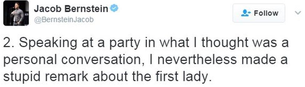 Tweet by Jacob Bernstein says: Speaking at a party in what I thought was a personal conversation, I nevertheless made a stupid remark about the first lady.