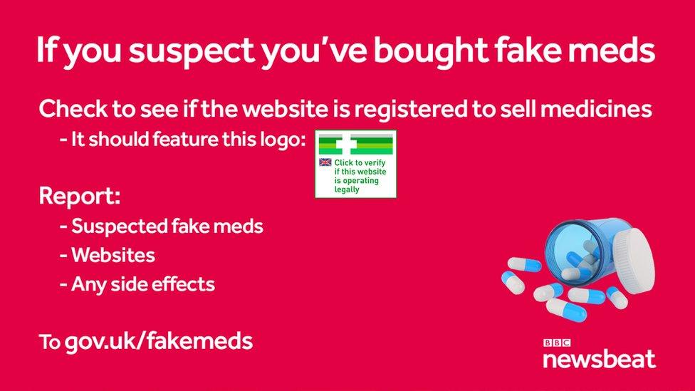 Advice for reporting fake meds: go to gov.uk/fakemeds