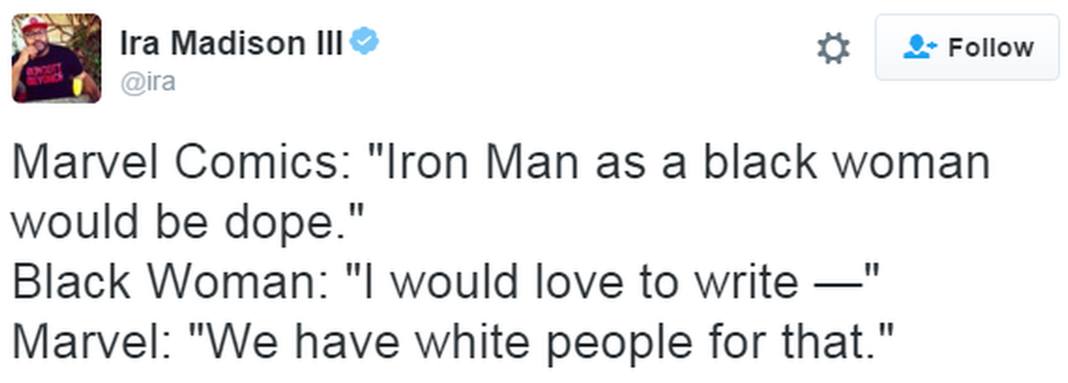 A tweet from Ira reads: Marvel Comics: "Iron Man as a black woman would be dope." Black Woman: "I would love to write —" Marvel: "We have white people for that."