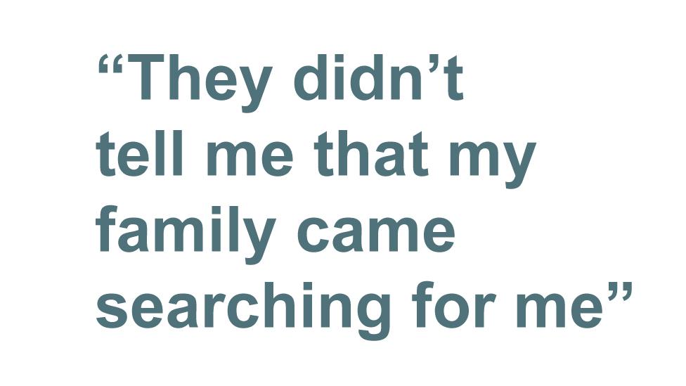 Quotebox: They didn't tell me that my family came searching for me