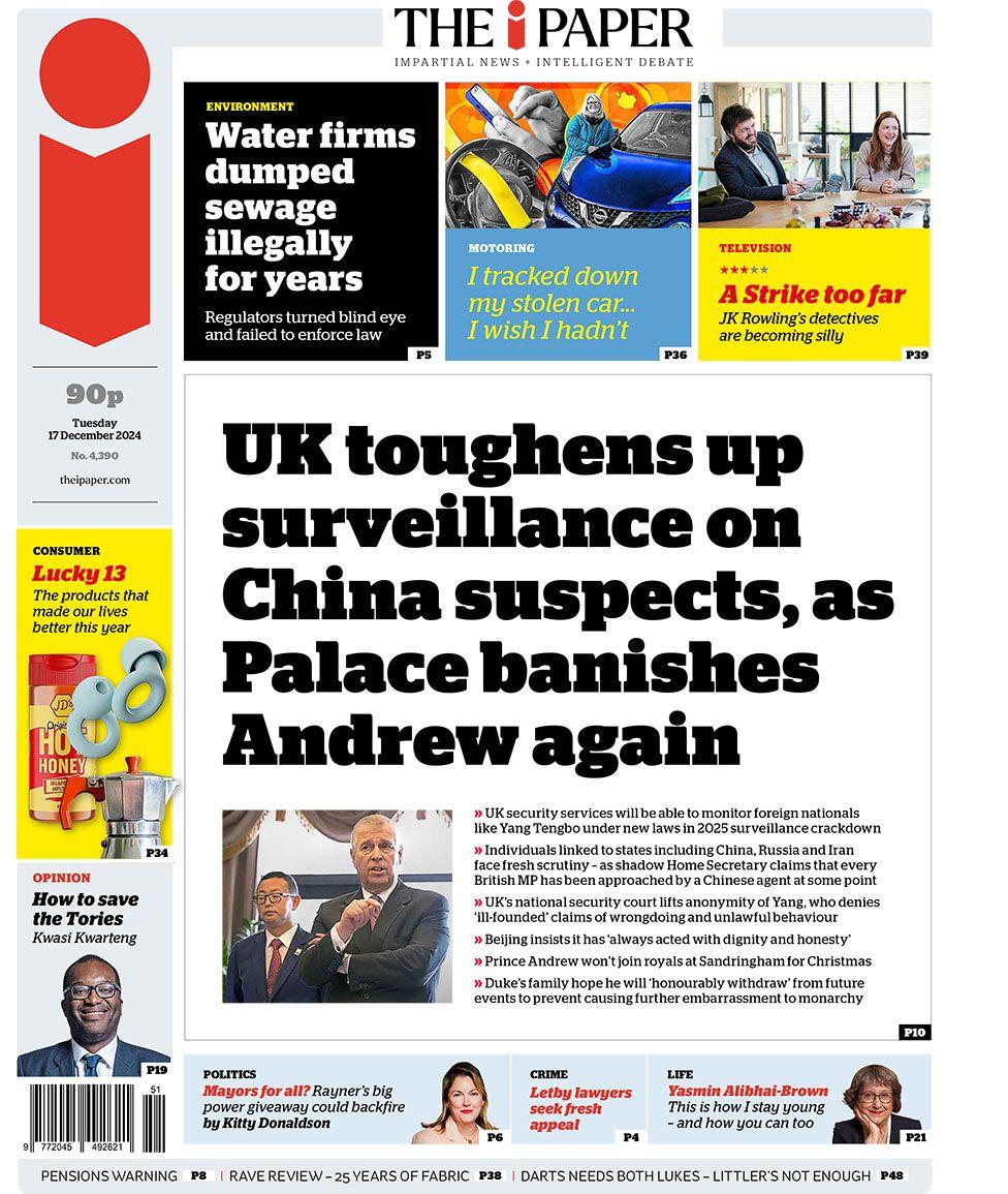 The main headline on the front page of the i newspaper reads: "UK toughens up surveillance on China suspects, as Palace banishes Andrew again"