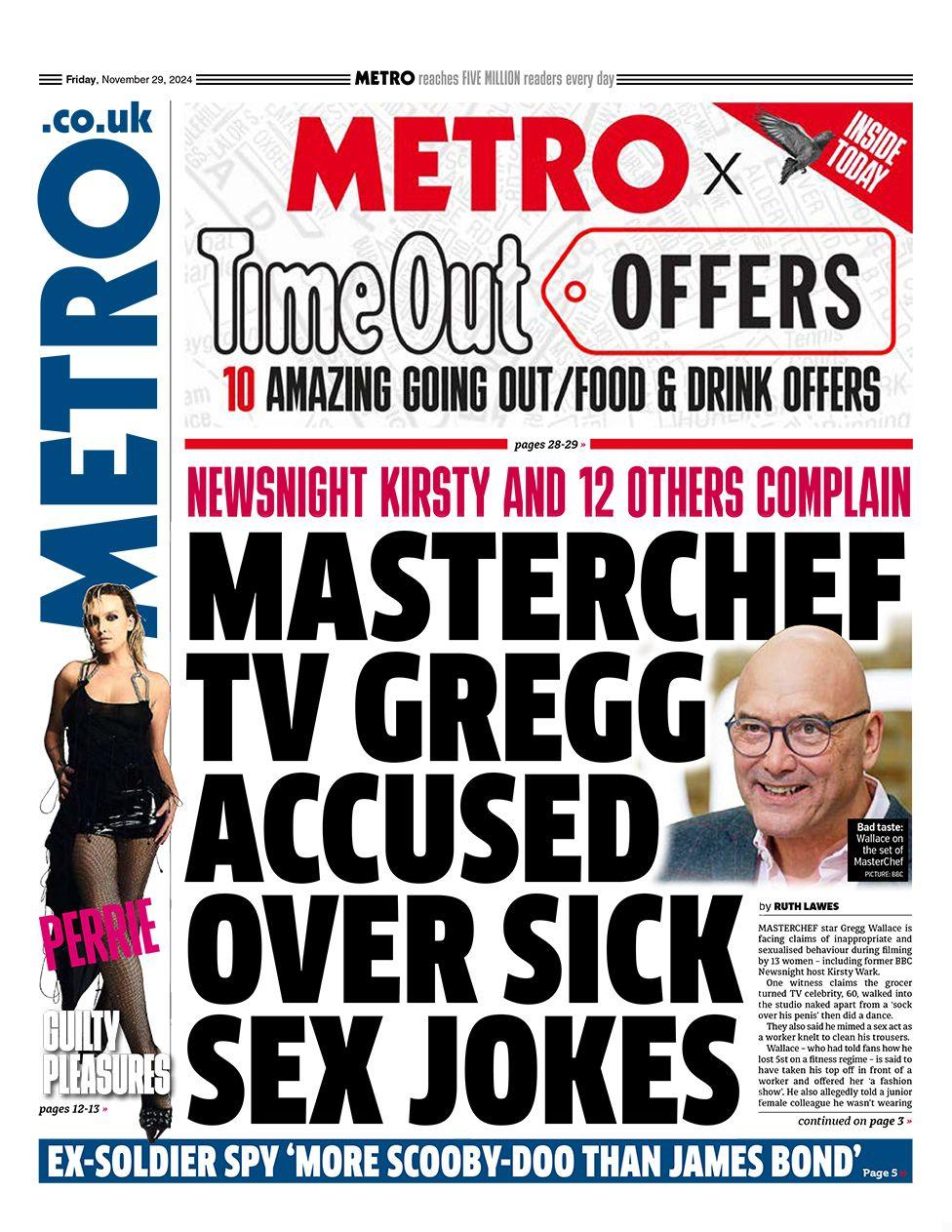 The headline in the Metro reads: "Masterchef TV Gregg accused over sick sex jokes"