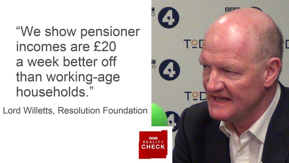 Lord Willetts saying: We show pensioner incomes are £20 a week better off than working-age incomes