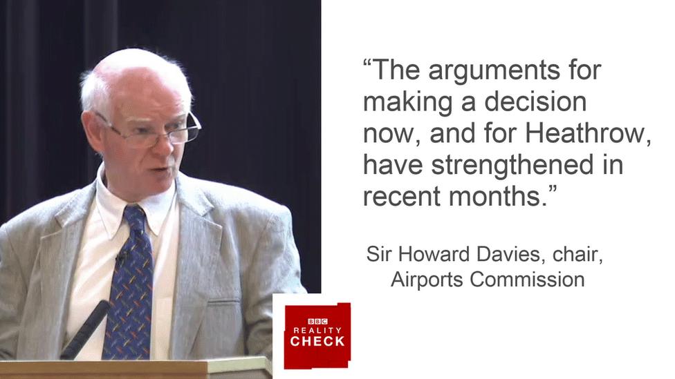 Sir Howard Davies saying: The arguments for making a decision now, and for Heathrow, have strengthened in recent months.