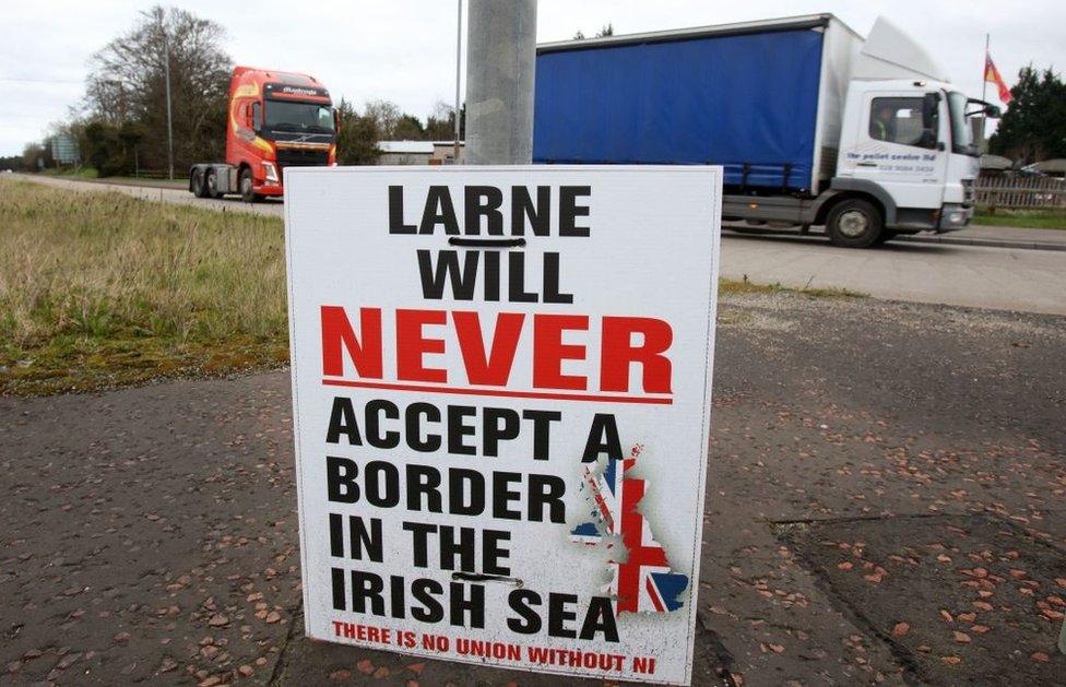 A sign that reads: Larne will never accept a border in the Irish Sea - There is no union without NI