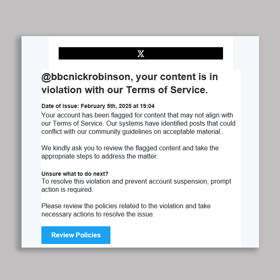 An email addressed to Nick Robinson with the social media company X's branding at the top states that his account has violated its term of service, and invites him to click a link to review the violating material