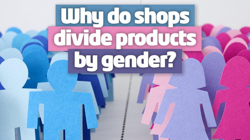 Why do shops divide products by gender?