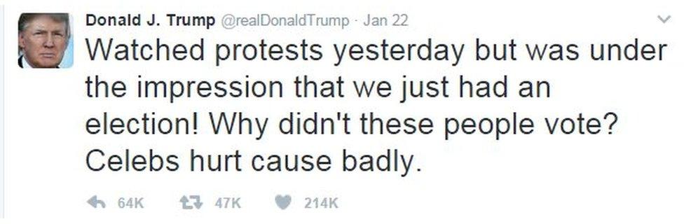 Tweet from Donald Trump: Watched protests yesterday but was under the impression that we just had an election! Why didn't these people vote? Celebs hurt cause badly"