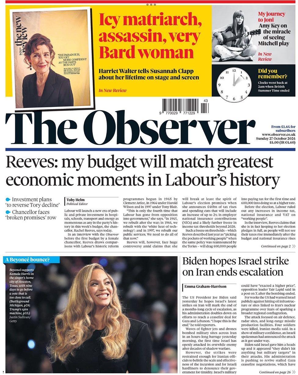 The main headline on the front page of the Observer reads: "Reeves: my budget will match greatest economic moments in Labour's history"