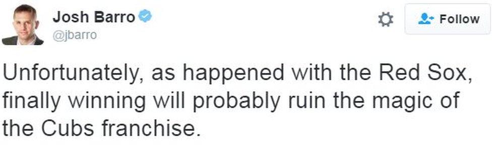 @jbarro: "Unfortunately, as happened with the Red Sox, finally winning will probably ruin the magic of the Cubs franchise."