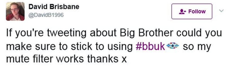 David Brisbane's tweet: "If you're tweeting about Big Brother could you make sure to stick to using #bbuk so my mute filter works thanks"