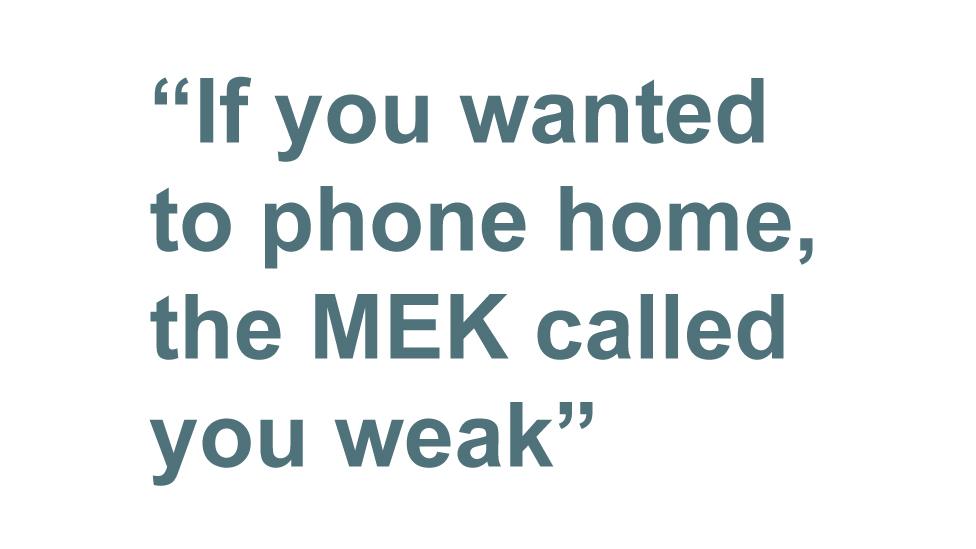 Quotebox: If you wanted to phone home, the MEK called you weak