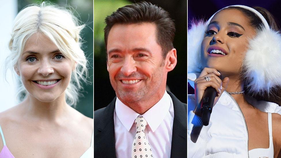 Holly Willoughby, Hugh Jackman, Ariana Grande