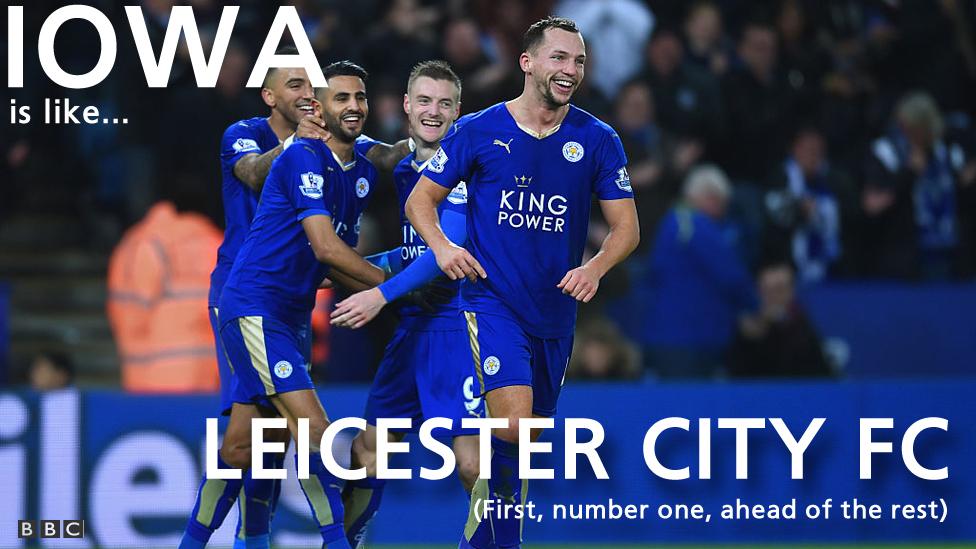 Iowa is like Leicester City FC - first number one, ahead of the rest