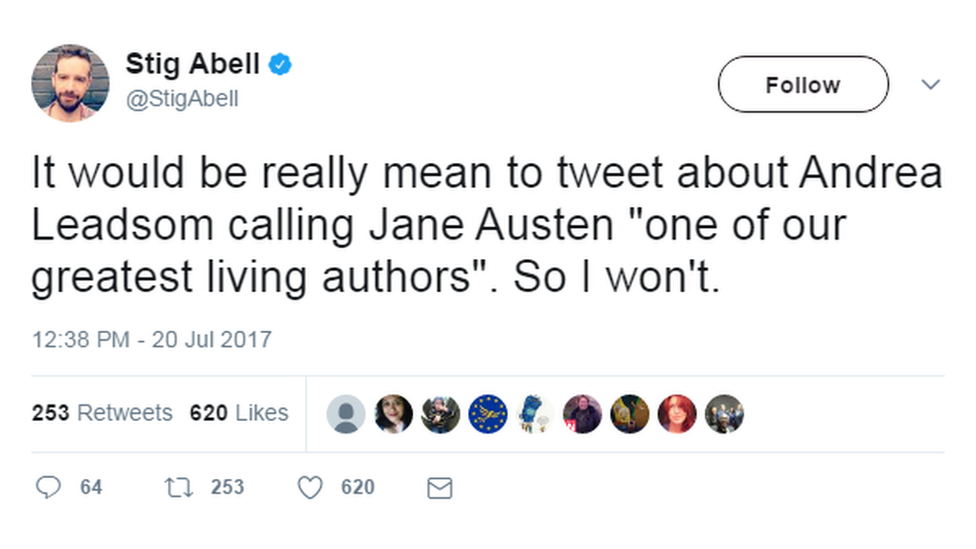 @StigAbell tweeted: "It would be really mean to tweet about Andrea Leadsom calling Jane Austen "one of our greatest living authors". So I won't.