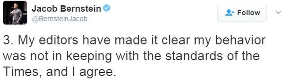 Tweet by Jacob Bernstein says: My editors have made it clear my behavior was not in keeping with the standards of the Times, and I agree.