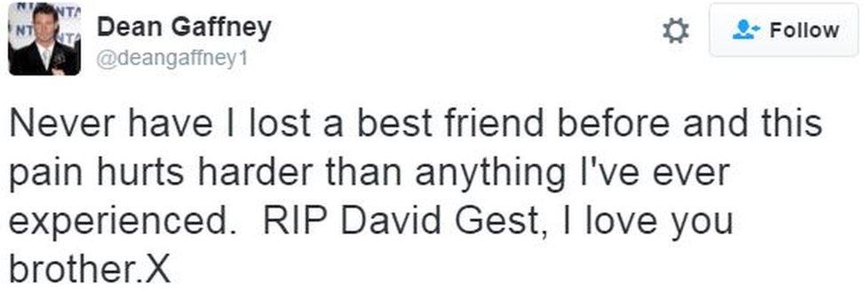 Dean Gaffney: Never have I lost a best friend before and this pain hurts harder than anything I've ever experienced. RIP David Gest, I love you brother.X