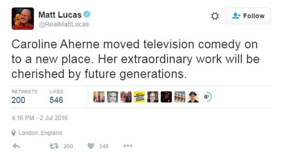 Caroline Aherne moved television comedy on to a new place. Her extraordinary work will be cherished by future generations.