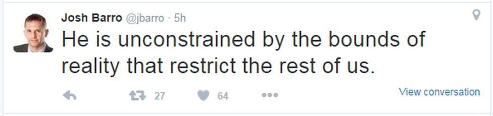 A tweet from Josh Barrow: "He is unconstrained by the bounds of reality that restrict the rest of us."