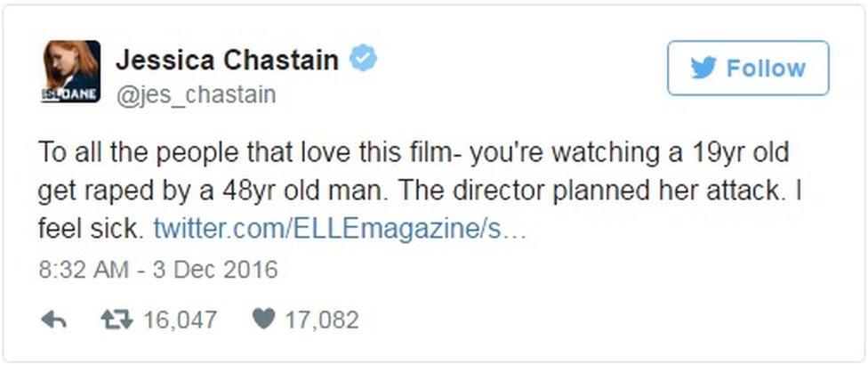 Jessica Chastain: "To all the people that love this film- you're watching a 19yr old get raped by a 48yr old man. The director planned her attack. I feel sick."