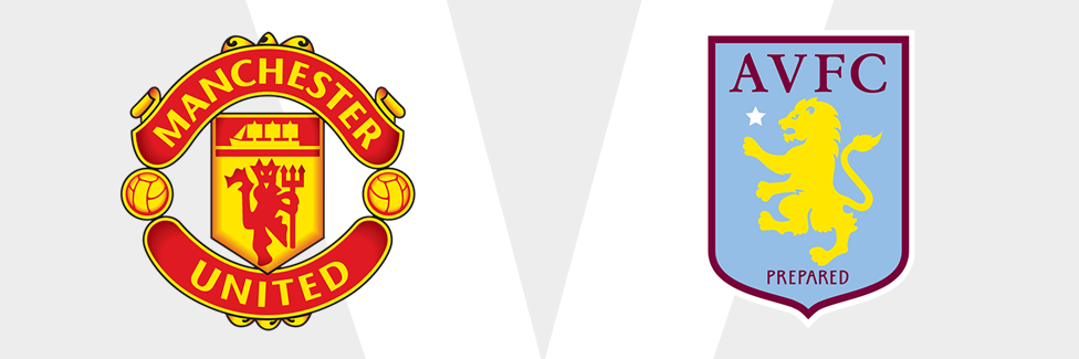 Man Utd v Aston Villa